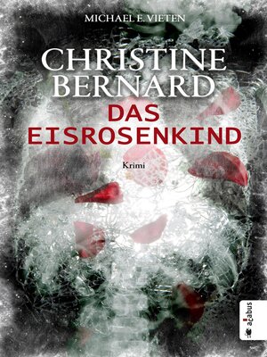 cover image of Christine Bernard. Das Eisrosenkind